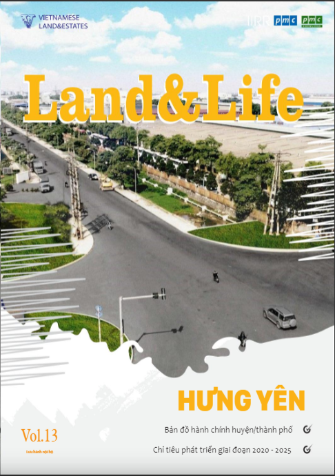 Land & Life Magazine | Vol.13 – Hưng Yên – Bản đồ hành chính cấp huyện & chỉ tiêu phát triển