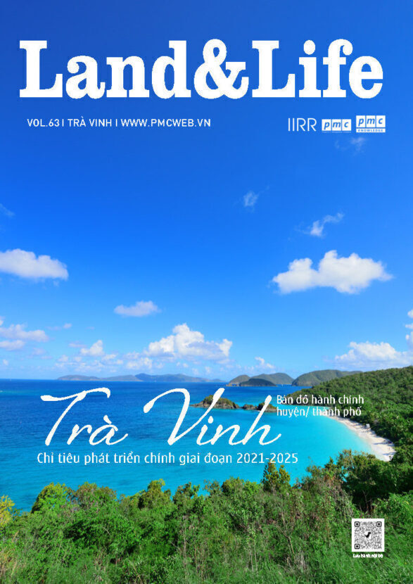 Land & Life Magazine | Vol.63 – Trà Vinh – Bản đồ hành chính cấp huyện & Chỉ tiêu phát triển KT-XH